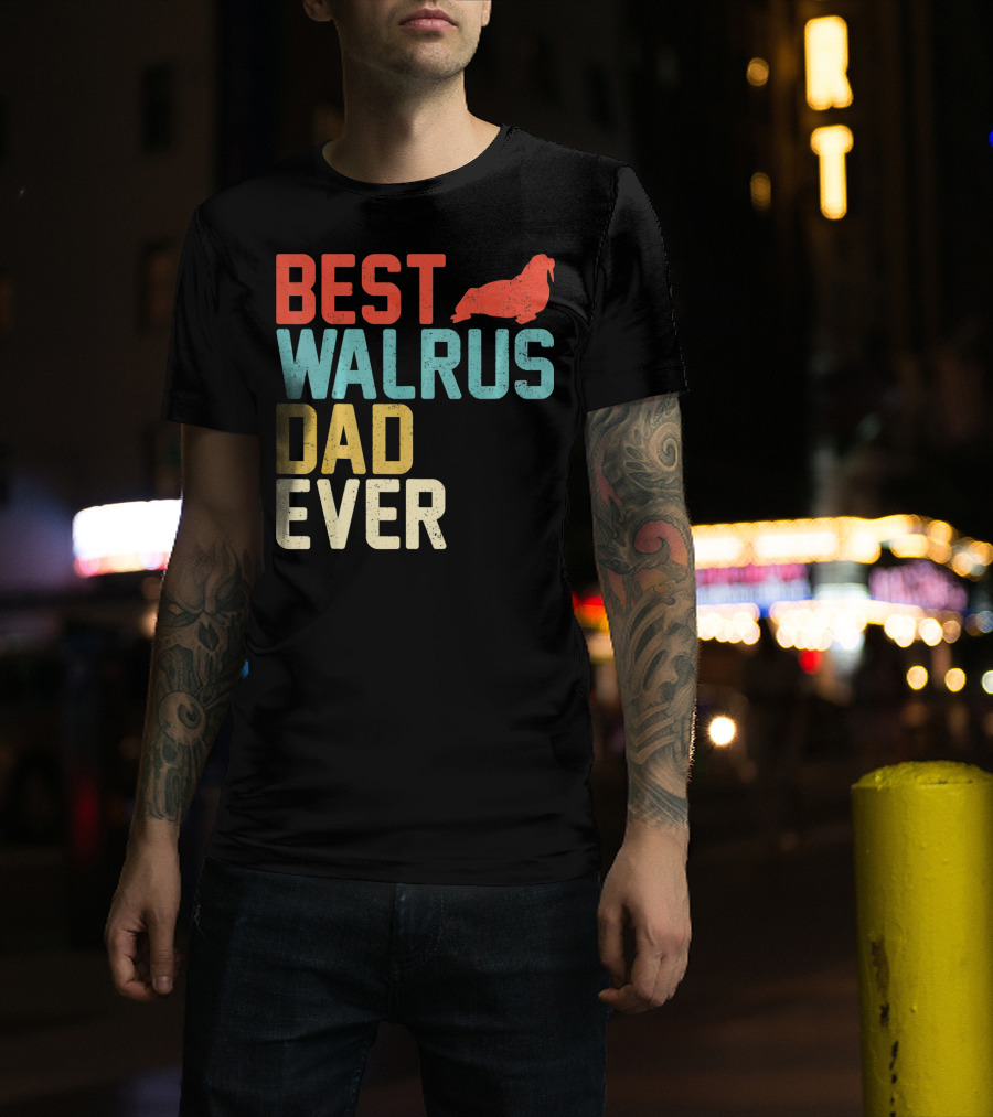 BEST WALRUS DAD EVER Walrus T-Shirt
