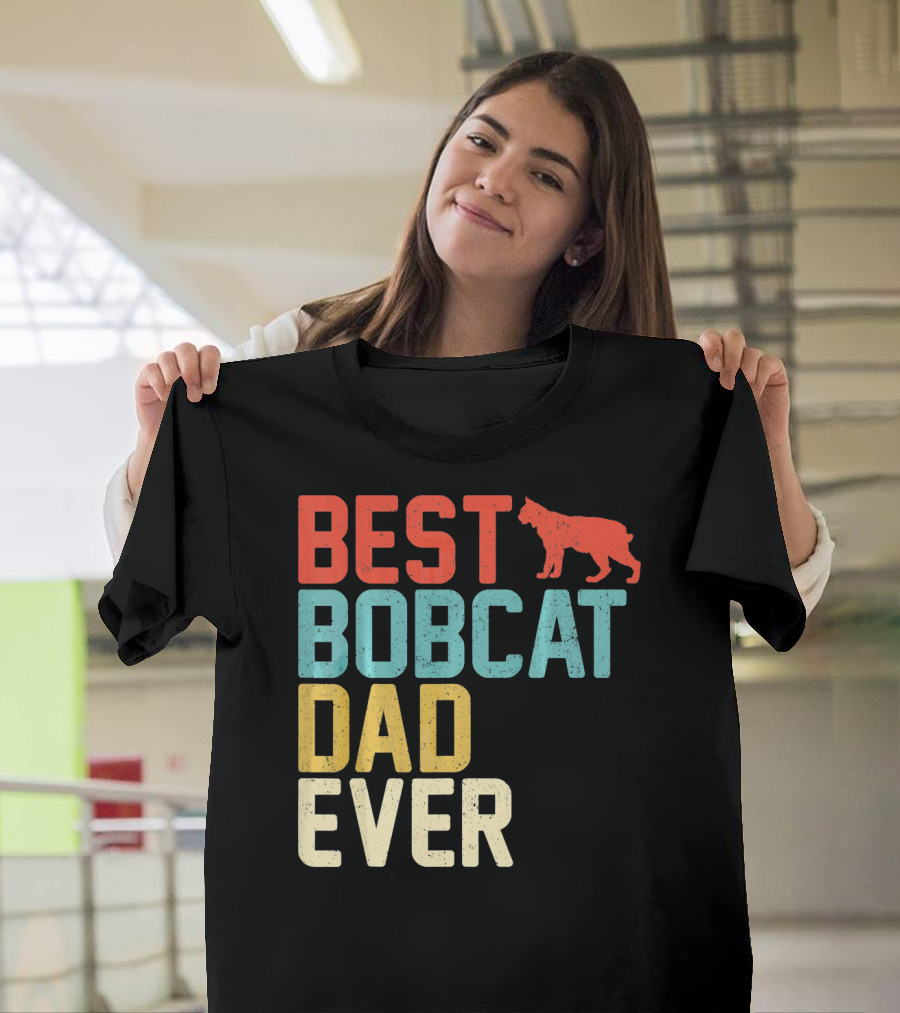 BEST BOBCAT DAD EVER T-Shirt