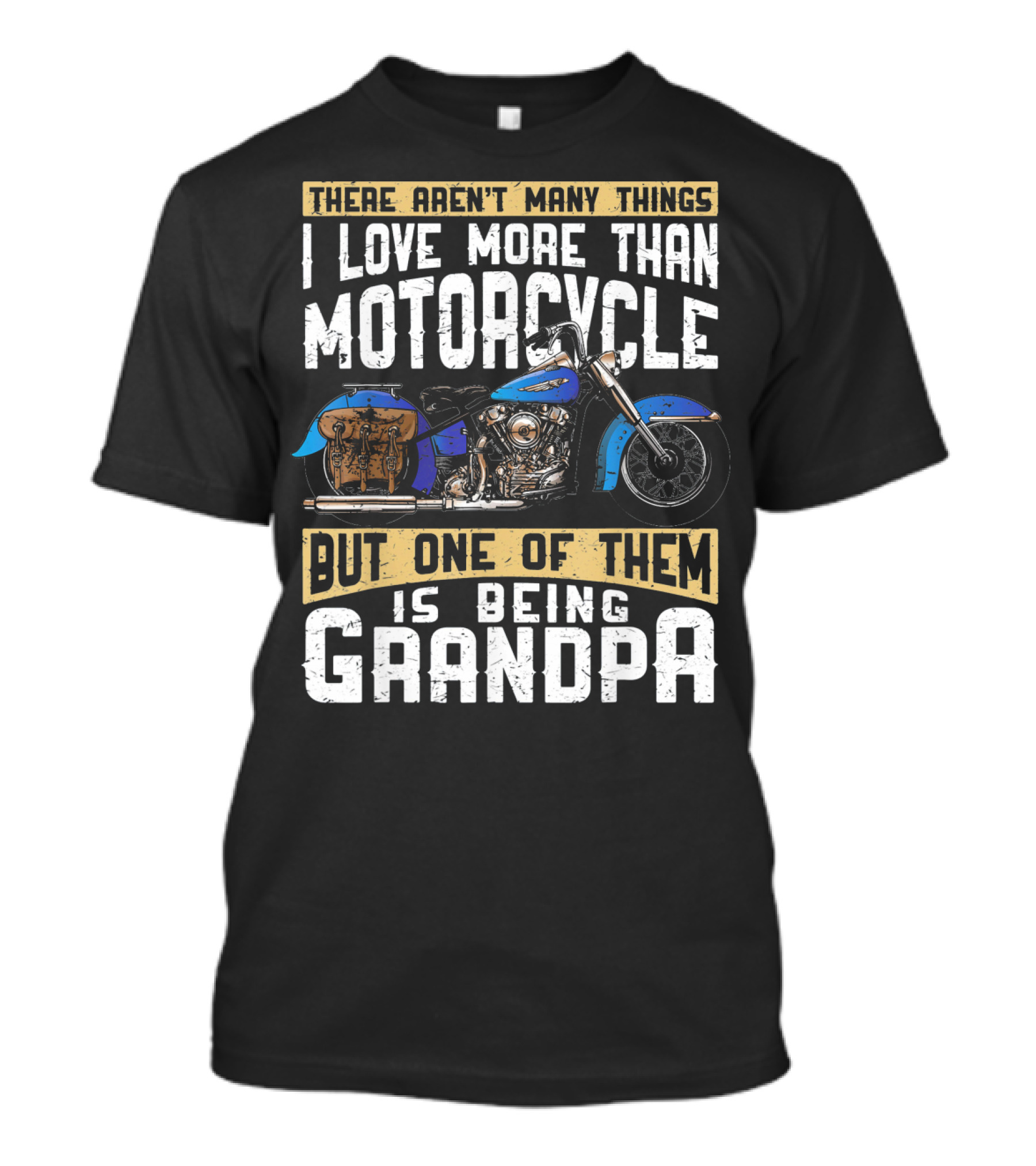 There Aren't Many Things I Love More Than Motorcycle But One Of Them Is Being Grandpa T-Shirt