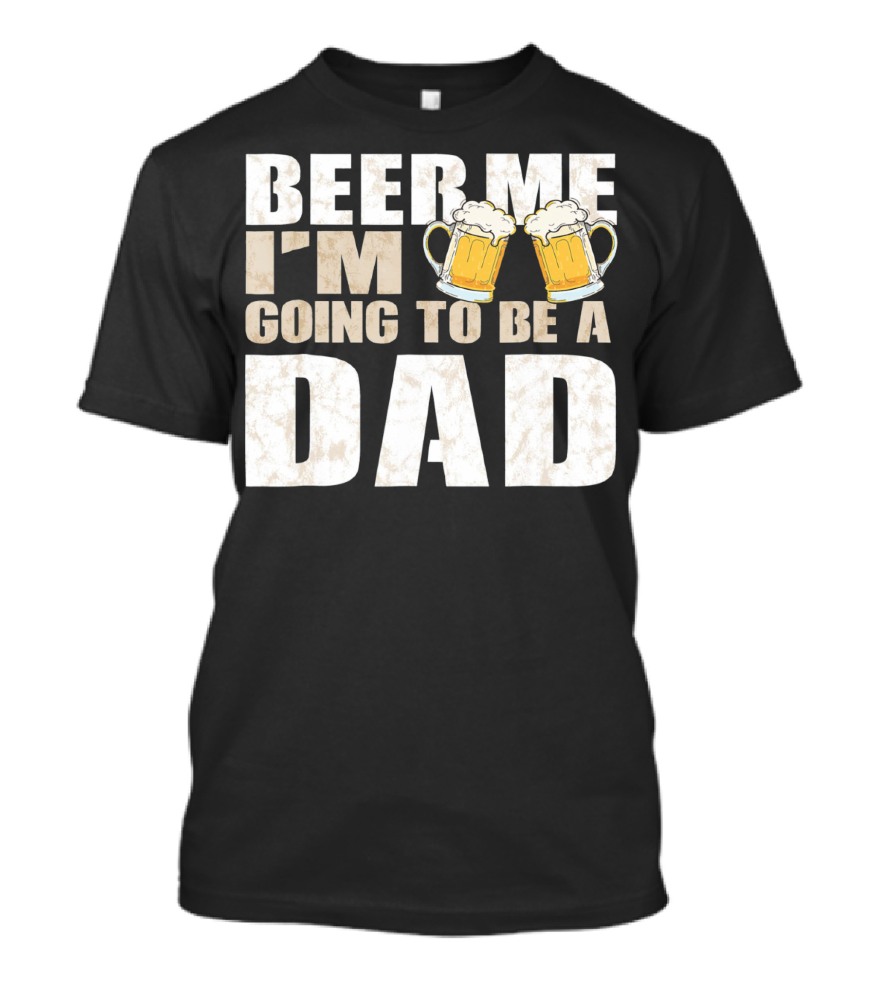 Beer Me I'm Going To Be A Dad With Vintage Style Beer Mugs T-Shirt