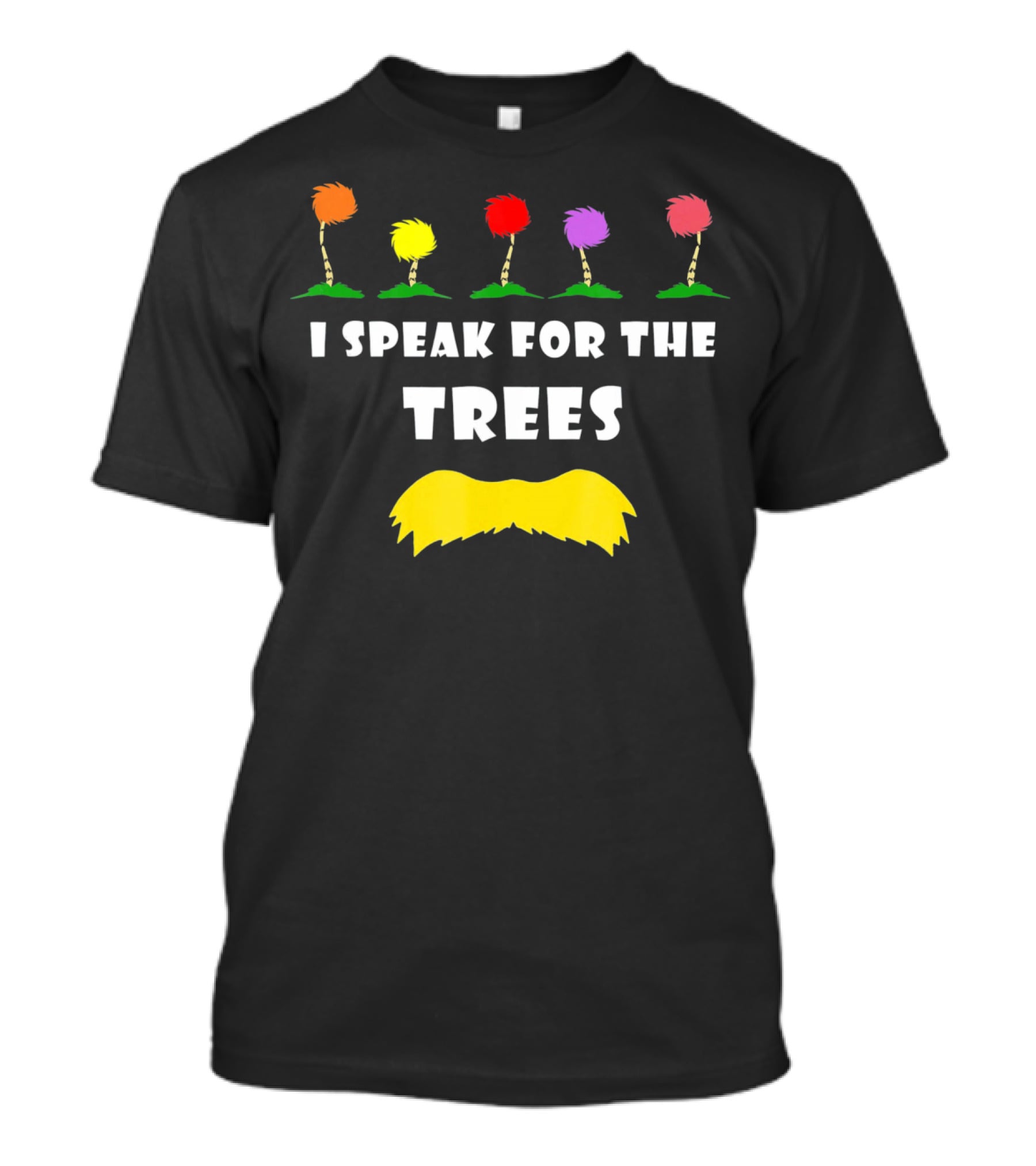 I Speak For The Trees Dr. Seuss Lorax Truffula Tree Environmental Awareness T-Shirt