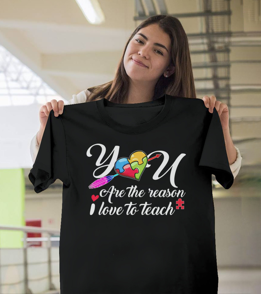You Are The Reason I Love To Teach Autism Puzzle Heart Arrow Feathers T-Shirt