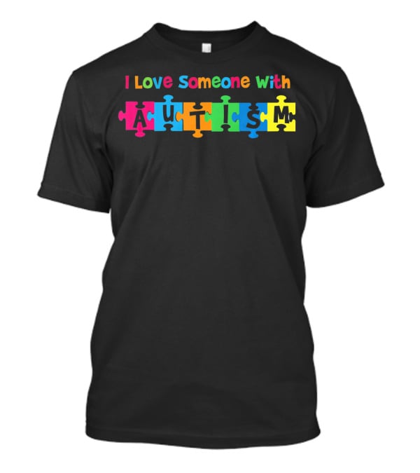 I Love Someone With Autism Puzzle Pieces T-Shirt