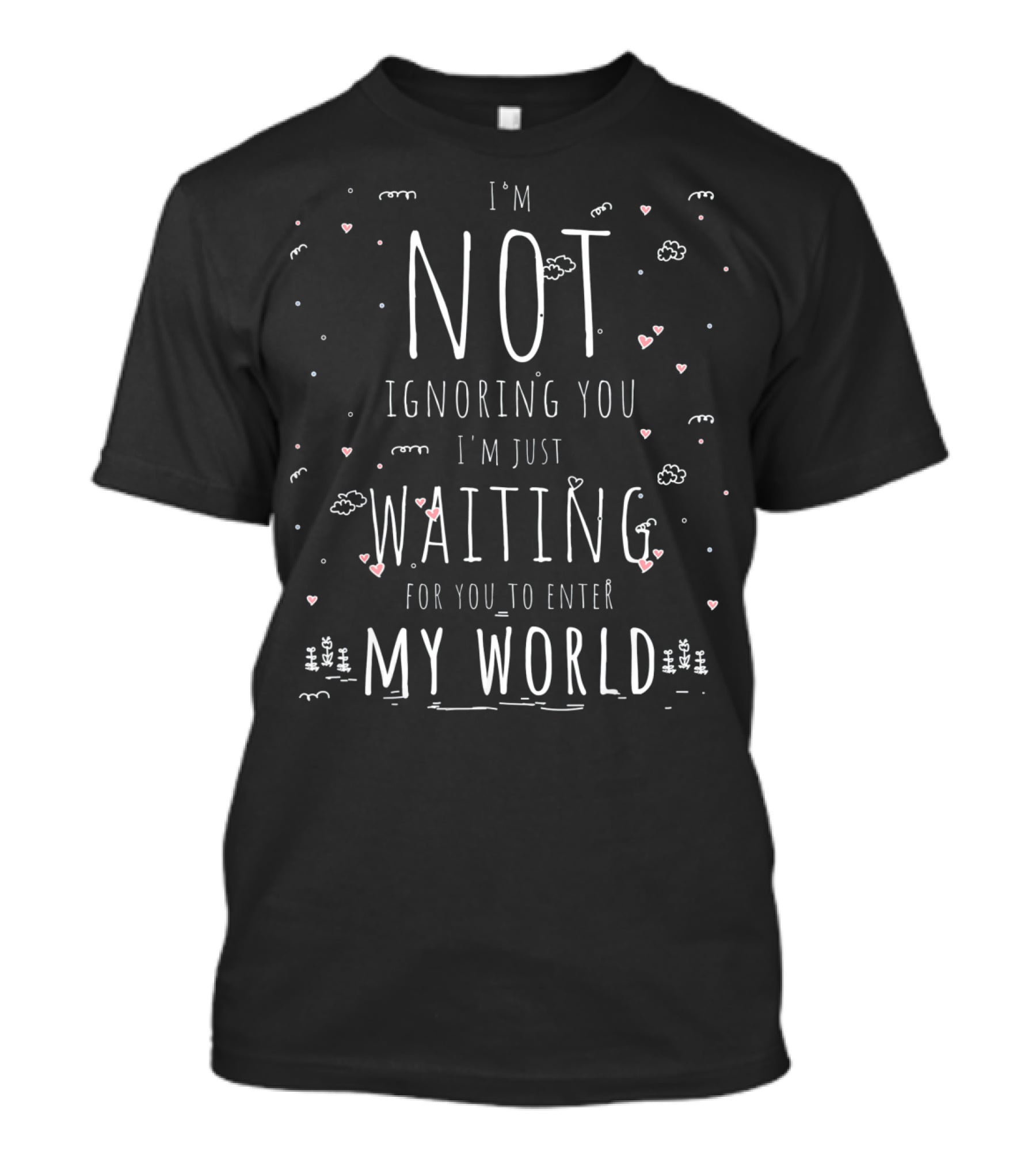 Autism Awareness I'm Not Ignoring You I'm Just Waiting For You To Enter My World T-Shirt