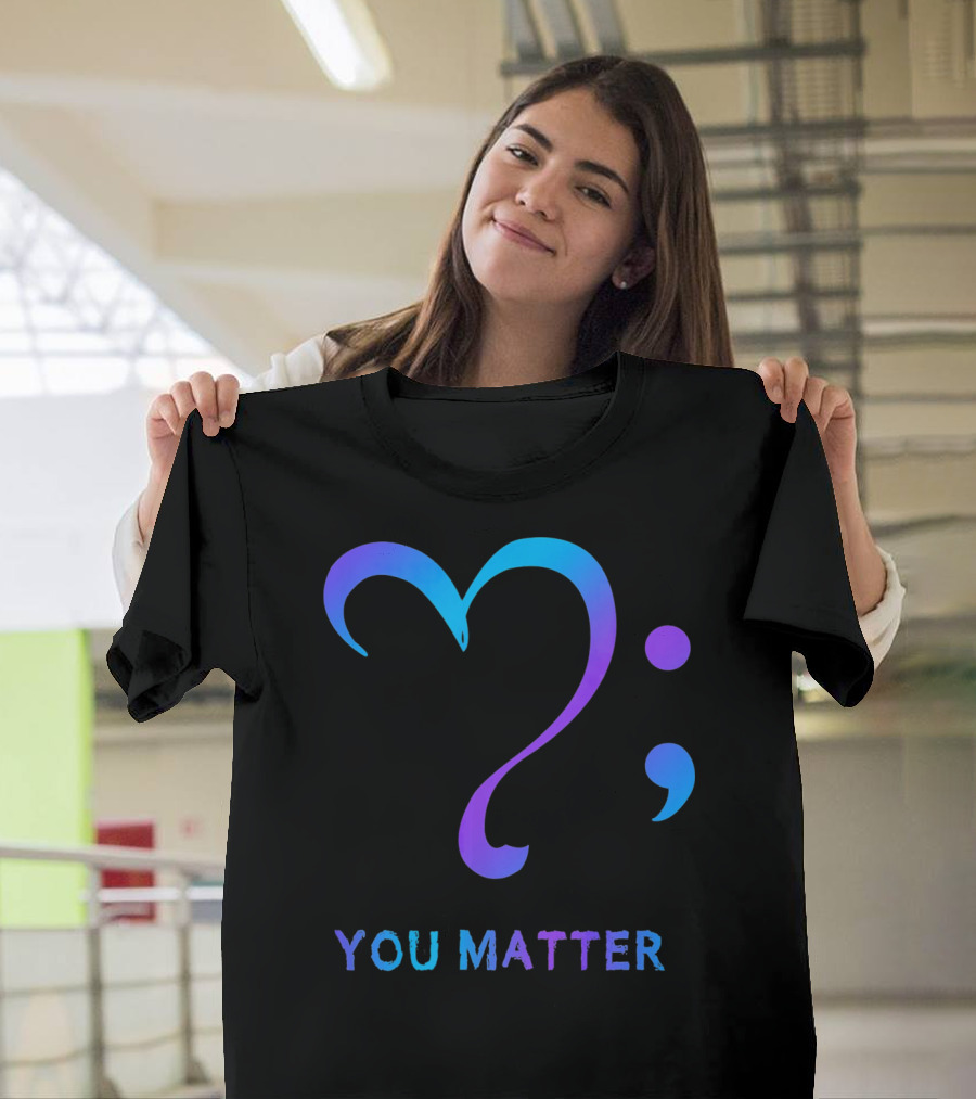 You Matter Suicide Prevention Awareness Heart Semicolon T-Shirt