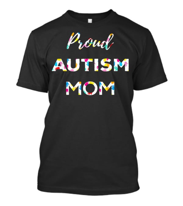 Proud Autism Mom Autism Awareness T-Shirt