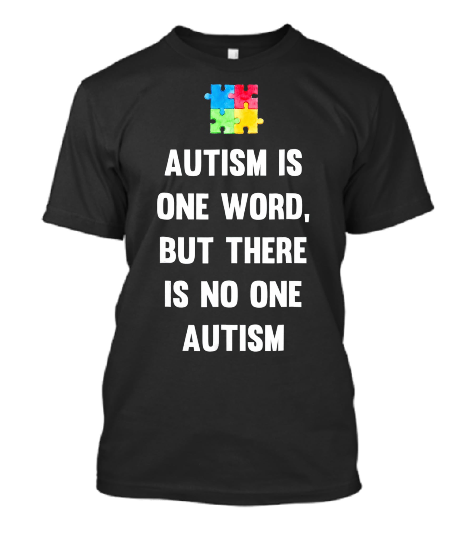 Autism Is One Word But There Is No One Autism Puzzle Piece Awareness T-Shirt
