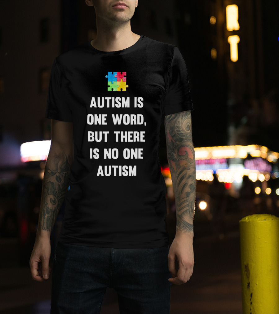 Autism Is One Word But There Is No One Autism Puzzle Piece Awareness T-Shirt