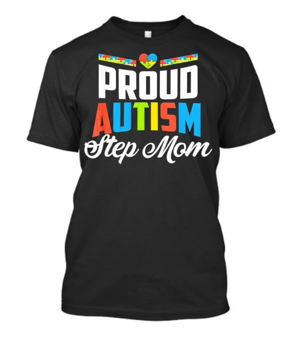 Proud Autism Awareness Support Step Mom With Puzzle Heart T-Shirt