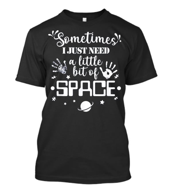 Autism Sometimes I Just Need A Little Bit Of Space T-Shirt