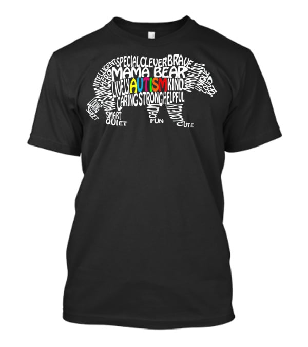 Autism Mama Bear Strong Kind Brave Intelligent Caring Clever Lively Quiet T-Shirt