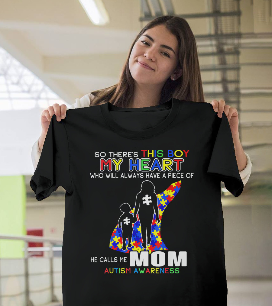 So There's This Boy My Heart He Calls Me Mom Autism Awareness T-Shirt