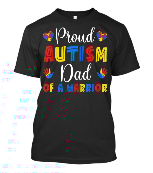 Proud Autism Dad Of A Warrior T-Shirt
