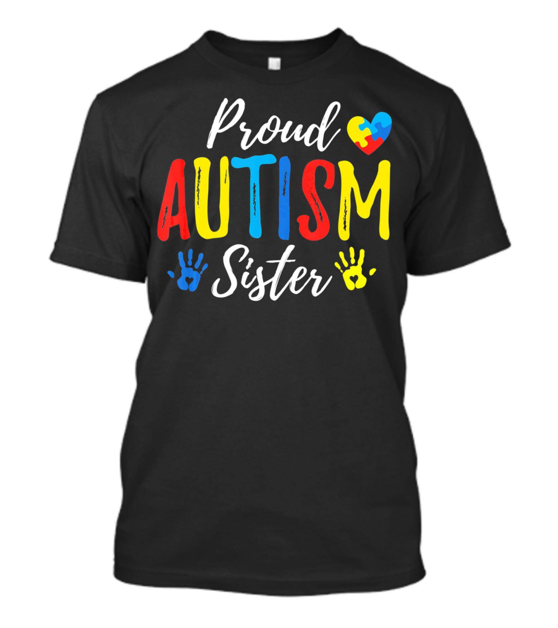 Proud Sister Autism Awareness Heart And Handprints T-Shirt