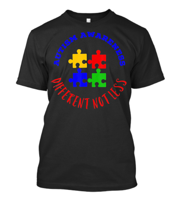 AUTISM AWARENESS PUZZLE DIFFERENT NOT LESS T-Shirt