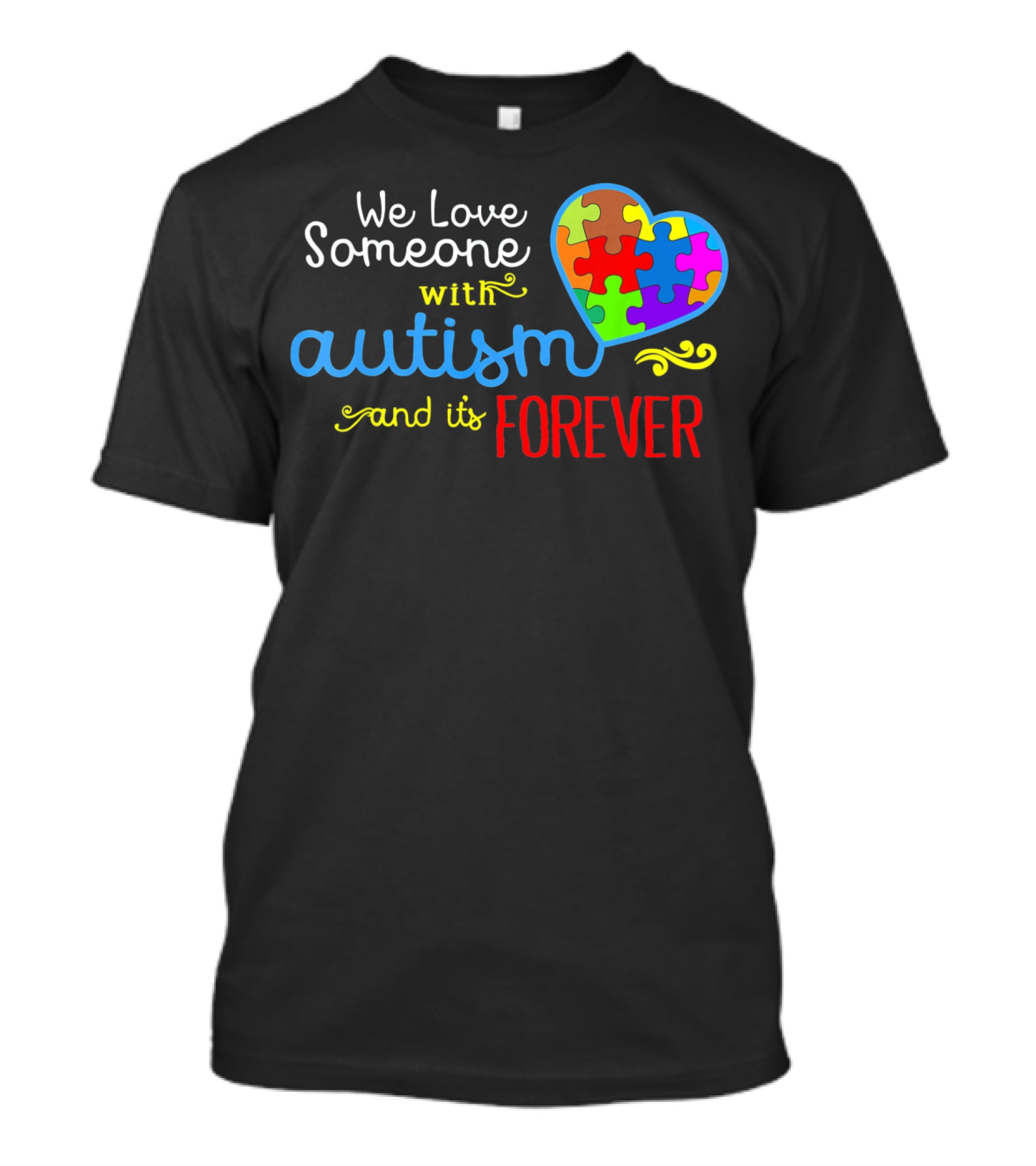 We Love Someone With Autism And It's Forever T-Shirt
