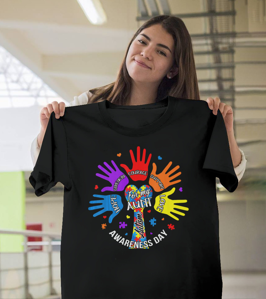 For My Aunt Autism Awareness Day Hope Strength Courage Support Love T-Shirt