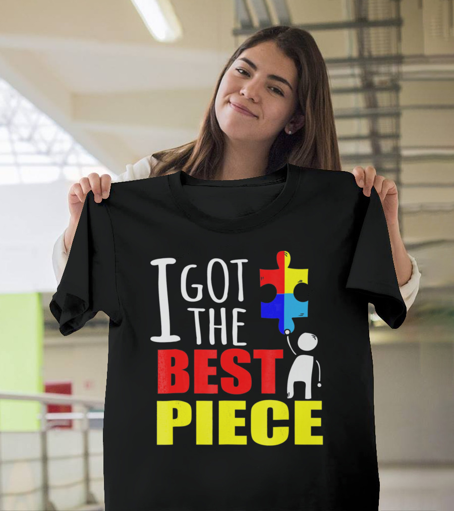 I Got the Best Piece Puzzle Autism Awareness T-Shirt