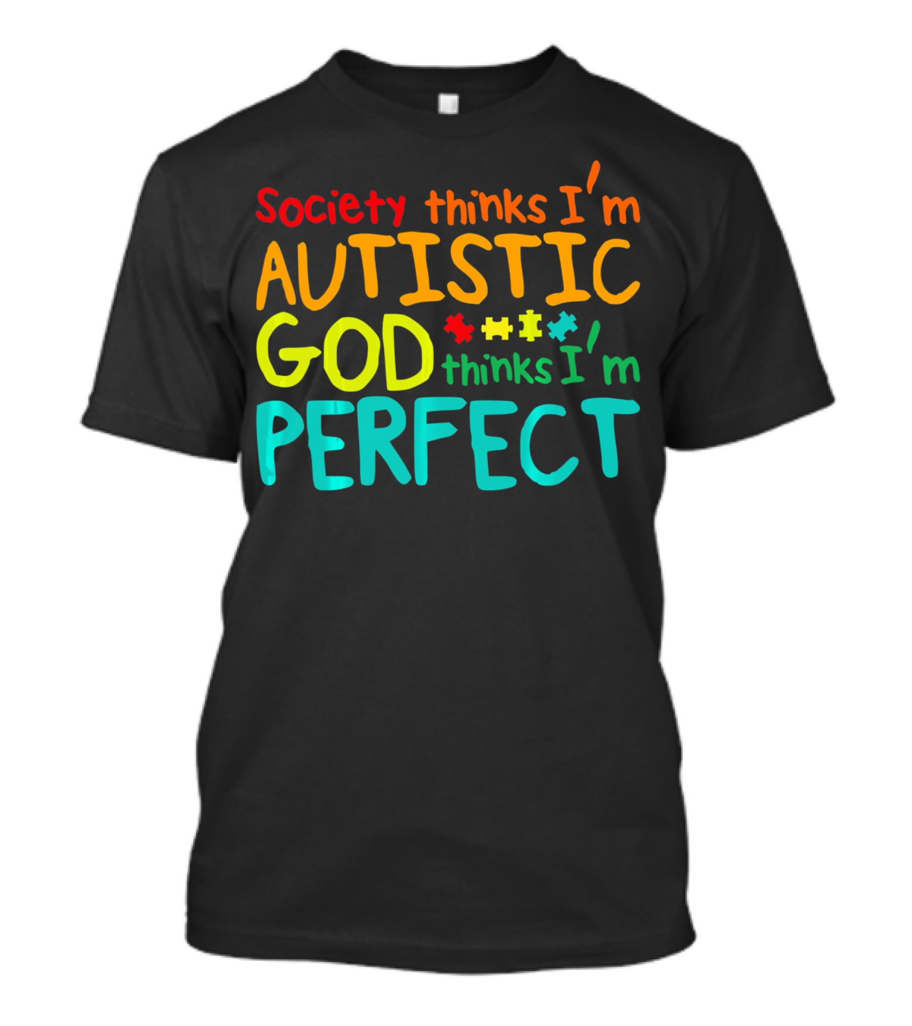 Society Thinks I'm Autistic God Thinks I'm Perfect Autism Awareness Toddler T-Shirt
