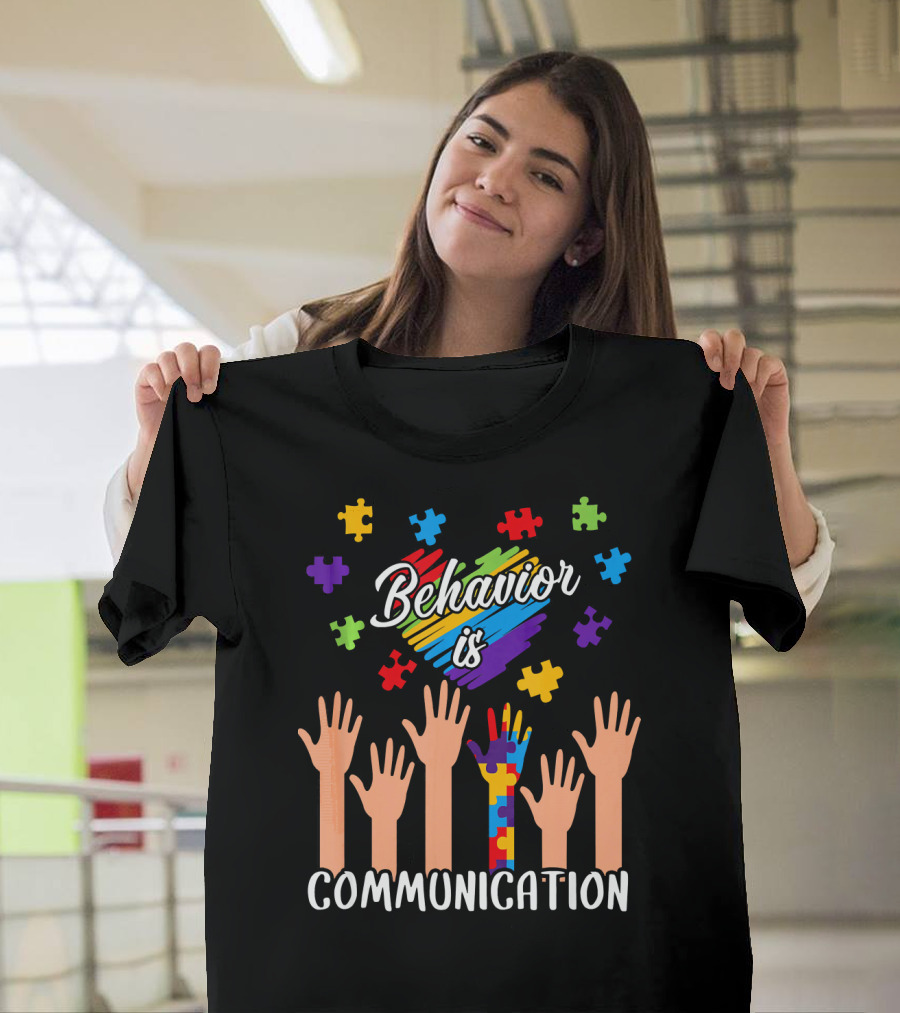Behavior Is Communication Autism Awareness Hands And Puzzle Pieces T-Shirt