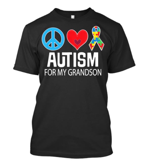 Peace Love Autism For My Grandson T-Shirt