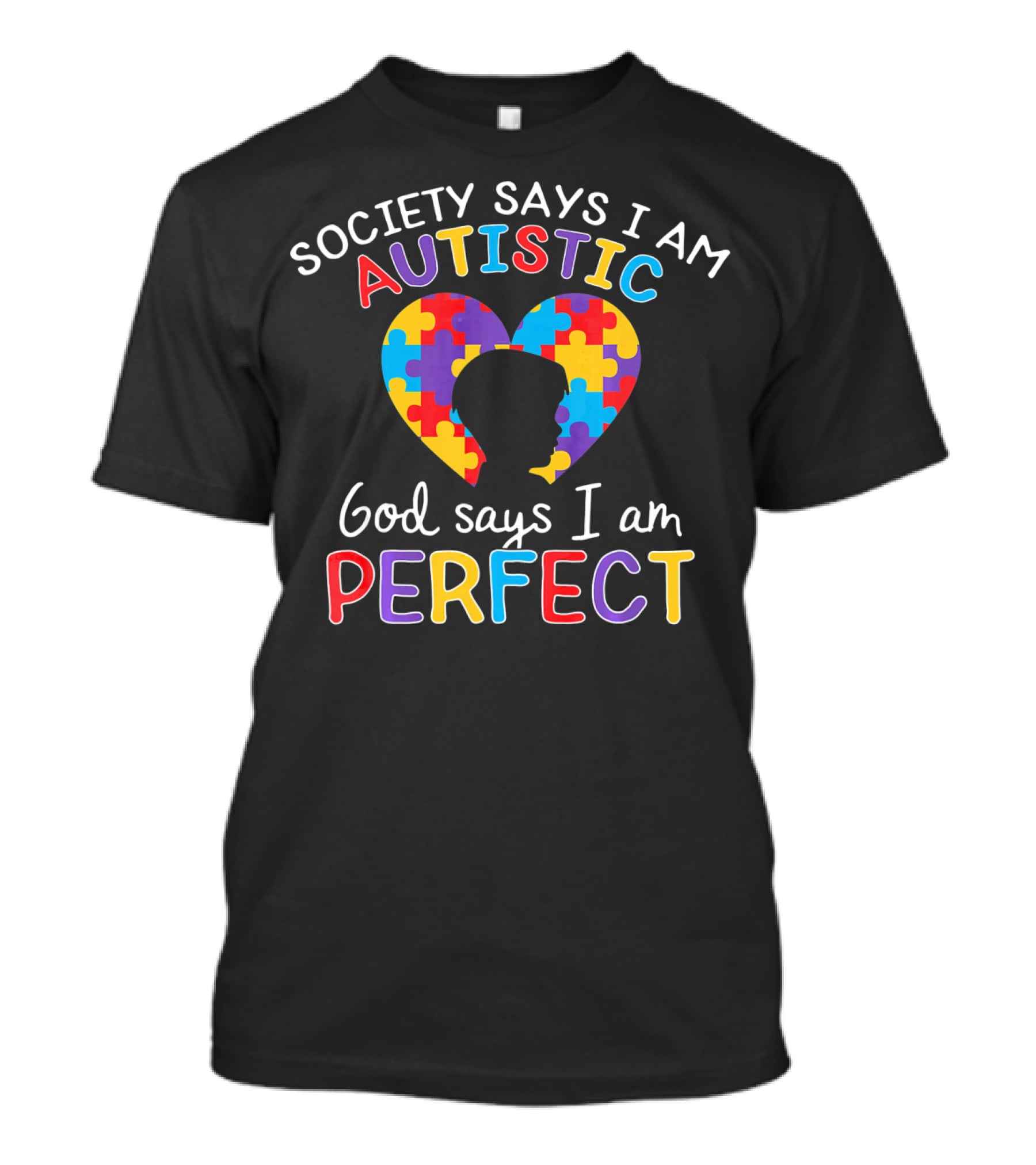 Society Says I Am Autistic God Says I Am Perfect Puzzle Heart T-Shirt