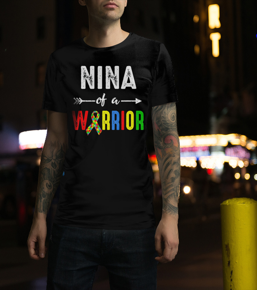 Nina Of A Warrior Autism Awareness Family T-Shirt