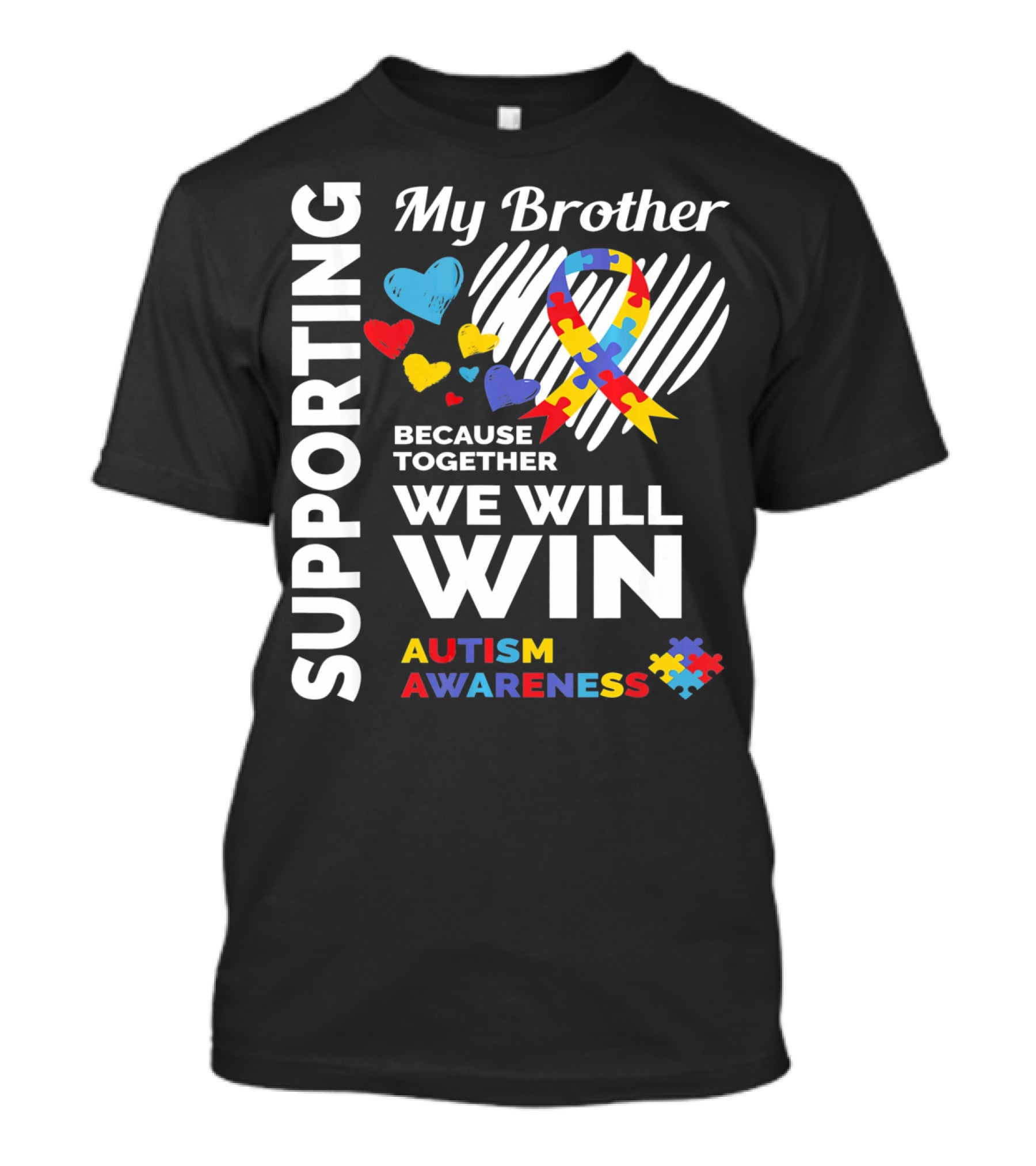 Supporting My Brother Autism Awareness Together We Will Win T-Shirt