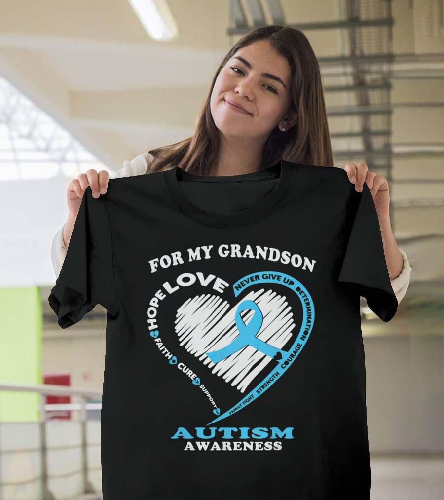 For My Grandson Love Hope Autism Awareness Ribbon Never Give Up Courage Faith Cure T-Shirt