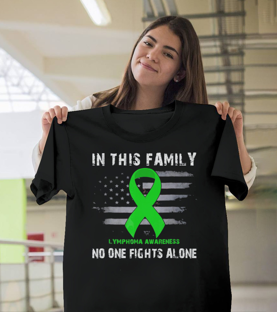 In This Family Lymphoma Awareness American Flag No One Fights Alone T-Shirt