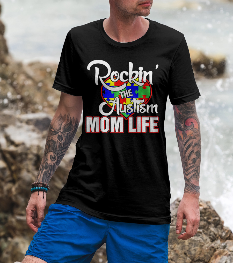 Rockin' The Autism Mom Life Puzzle Heart Autism Awareness T-Shirt