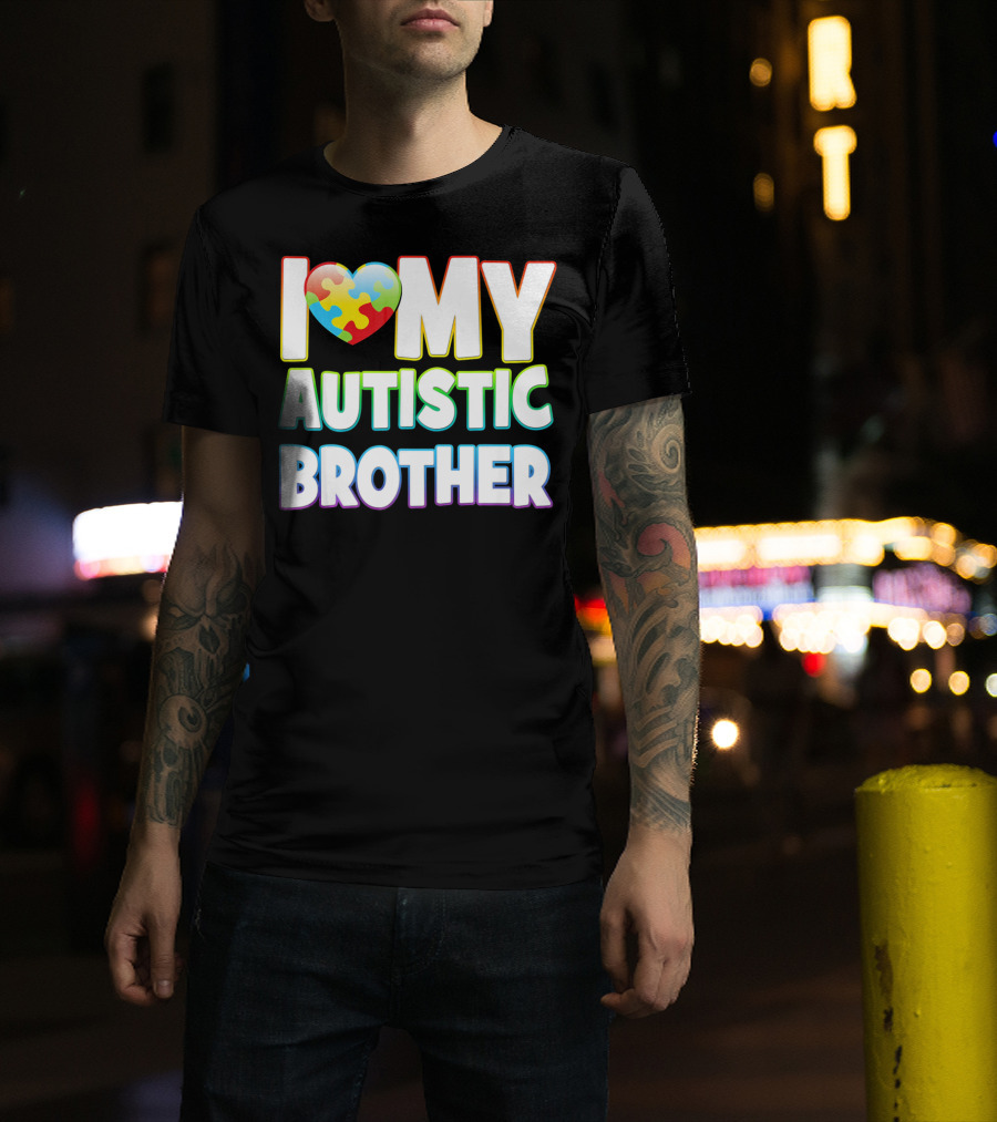 I Love My Autistic Brother T-Shirt