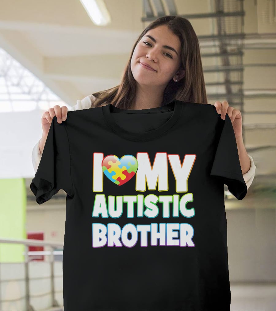 I Love My Autistic Brother T-Shirt