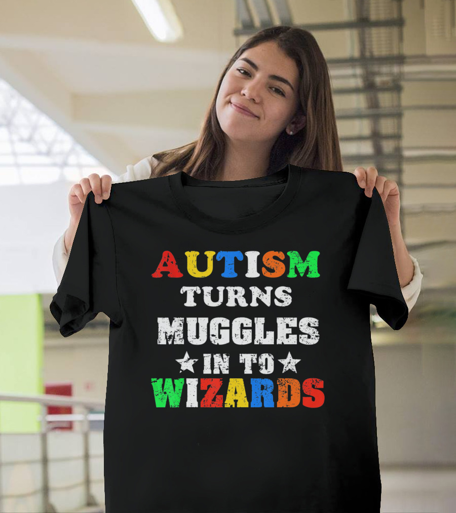 Autism Turns Muggles Into Wizards T-Shirt
