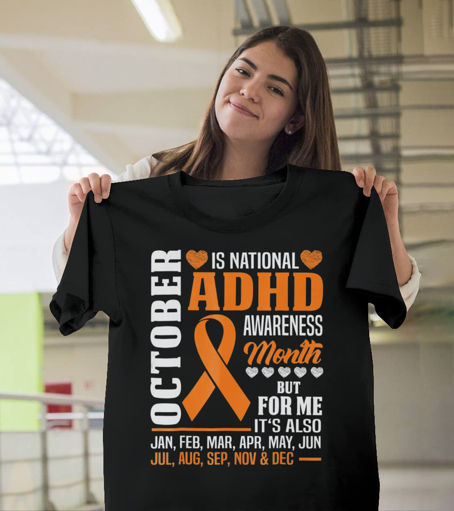 October is National ADHD Awareness Month Ribbon and Hearts All Year T-Shirt