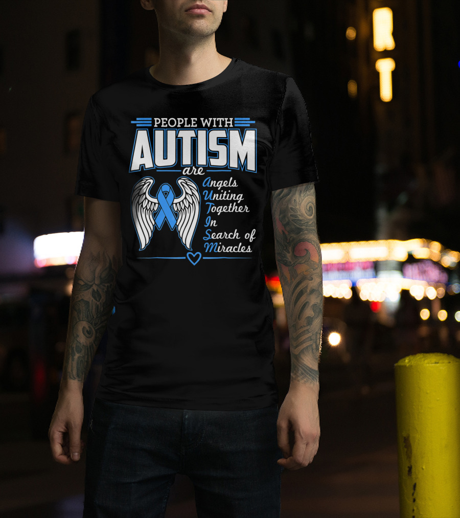 People With Autism Are Angels Uniting Together In Search Of Miracles T-Shirt