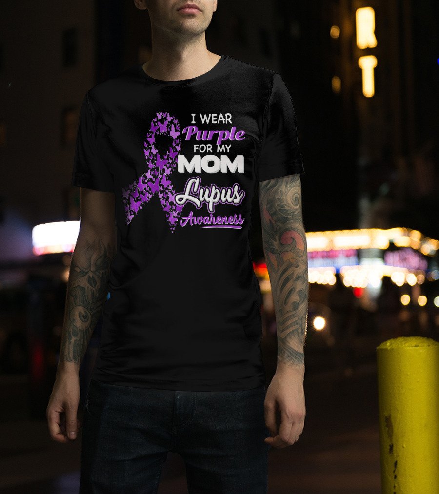 I Wear Purple For My Mom Lupus Awareness Ribbon Butterfly T-Shirt