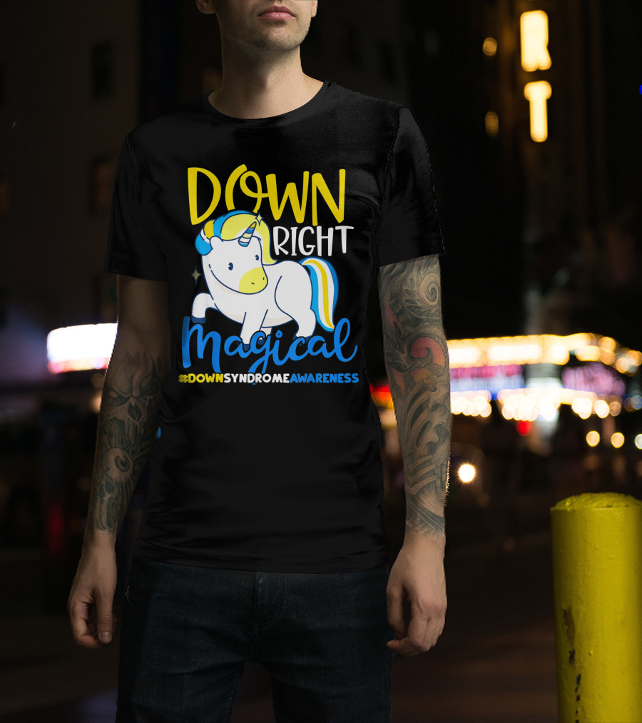 Down Right Magical Unicorn #DownSyndromeAwareness T-Shirt
