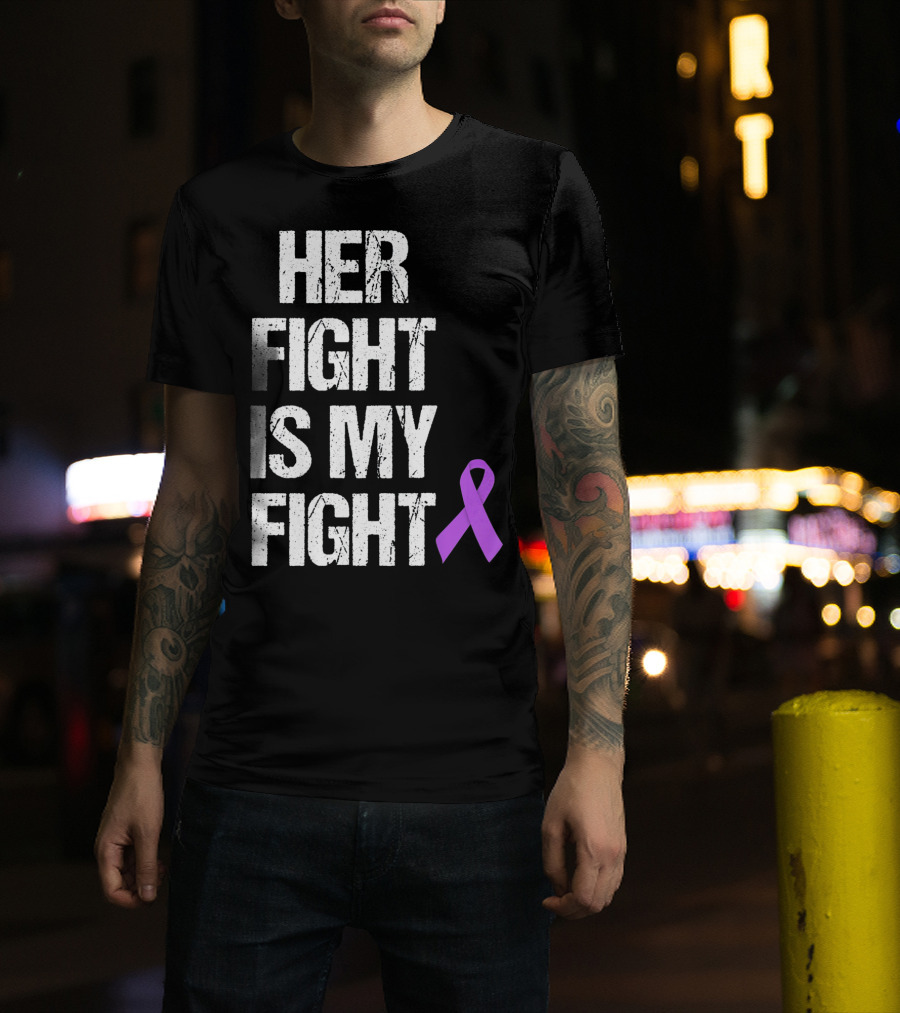 Her Fight Is My Fight Purple Ribbon Epilepsy Awareness T-Shirt