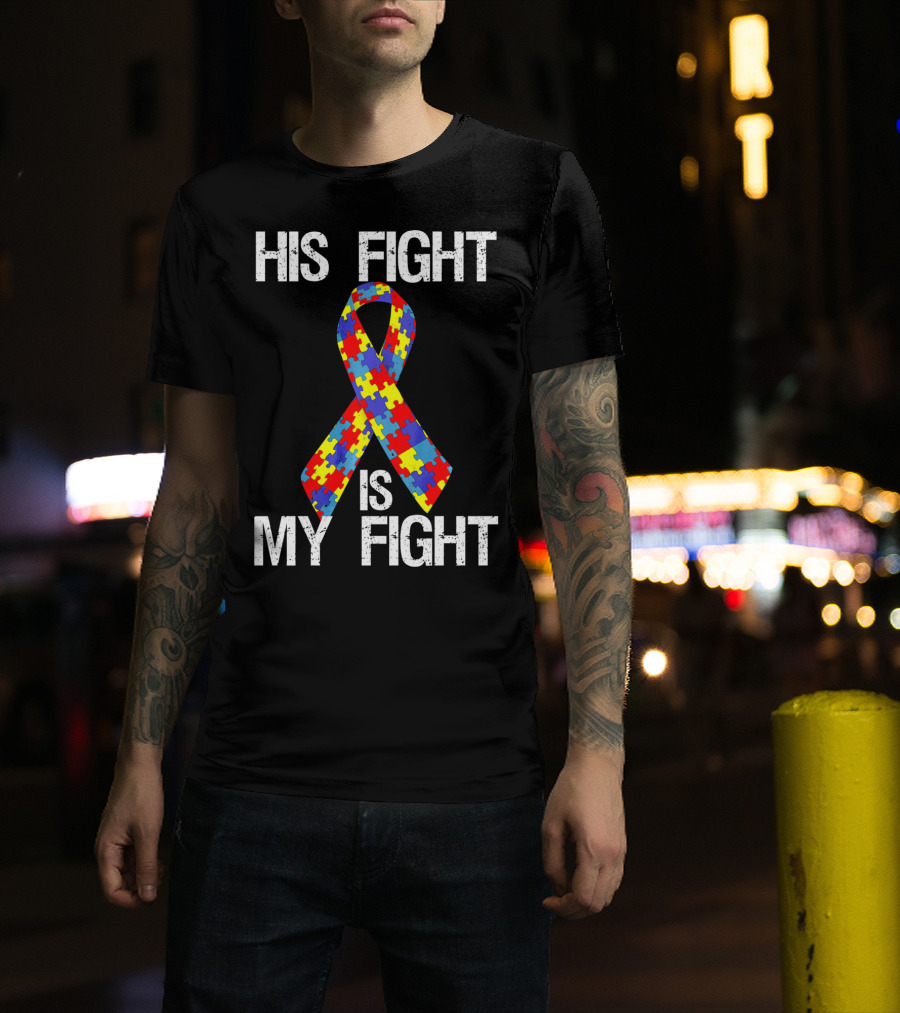 His Fight Is My Fight Autism Puzzle T-Shirt