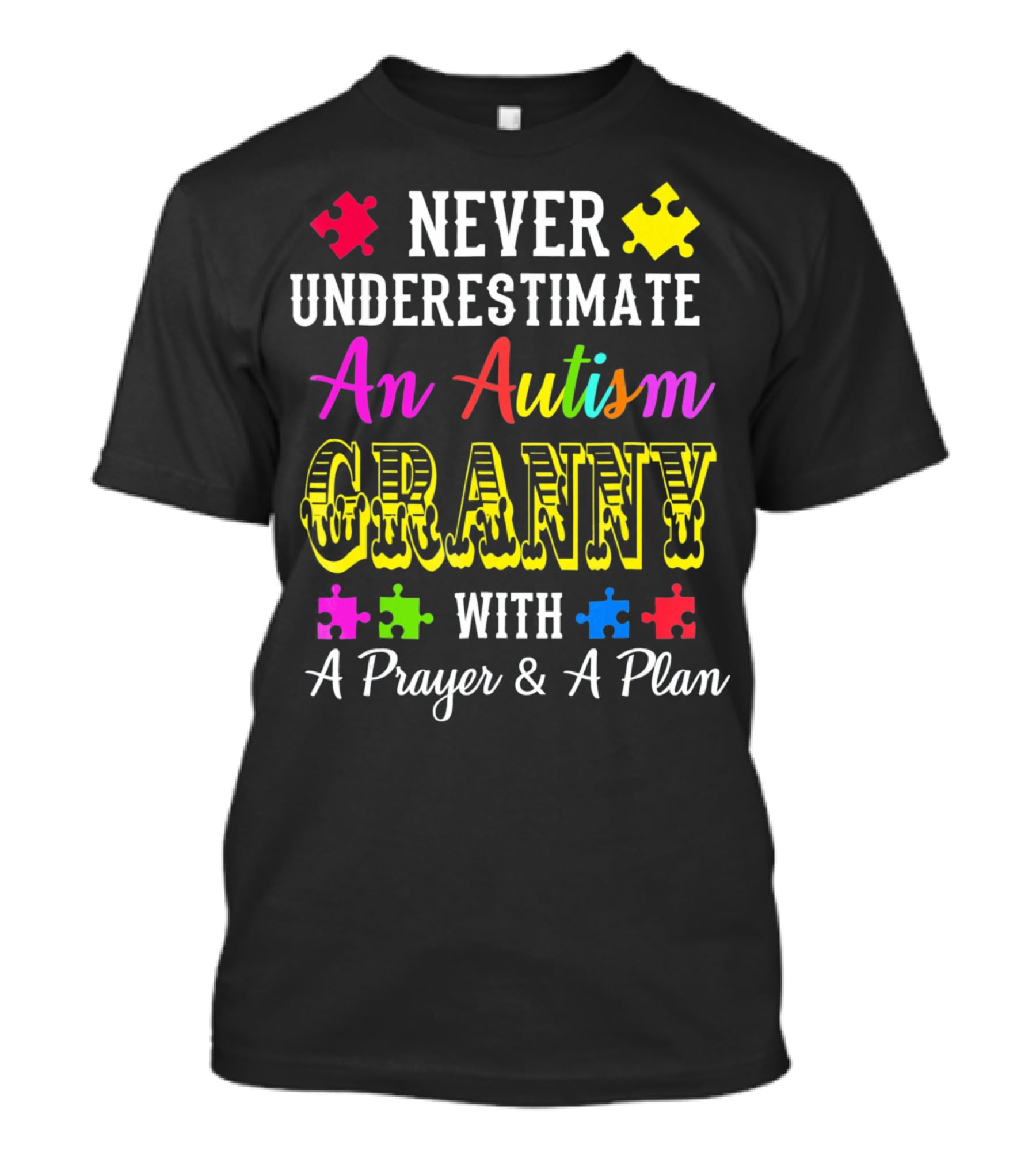Never Underestimate An Autism Granny With A Prayer And A Plan T-Shirt