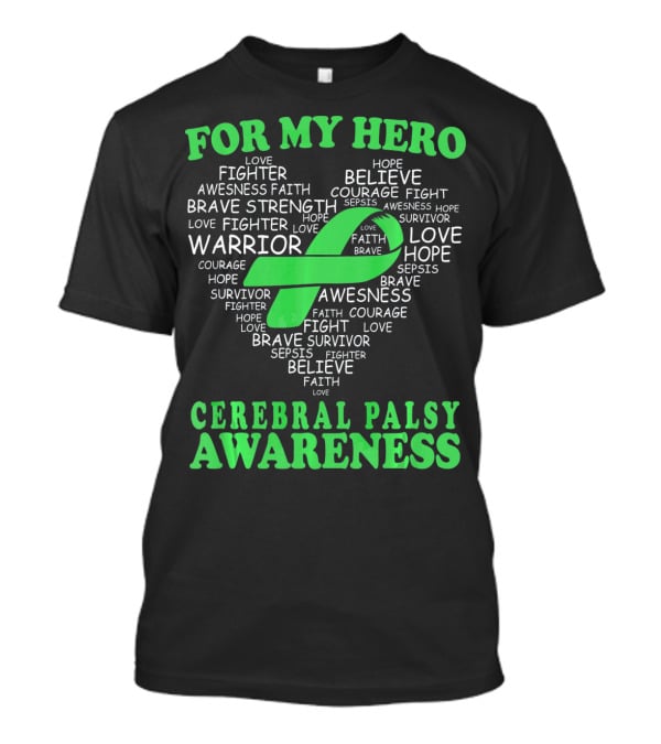 For My Hero Cerebral Palsy Awareness Warrior Believe Hope Strength Survivor Courage T-Shirt
