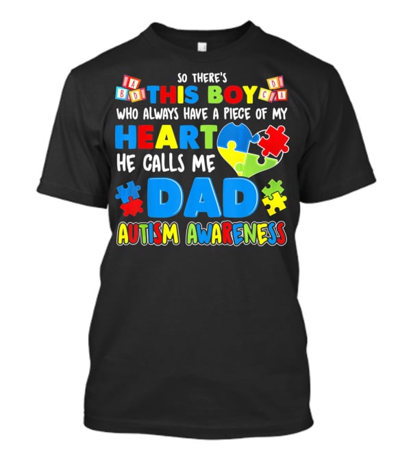 So There's This Boy He Calls Me Dad Autism Awareness T-Shirt