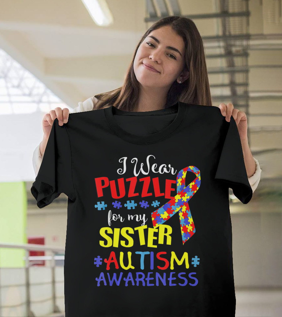 I Wear Puzzle For My Sister Autism Awareness T-Shirt