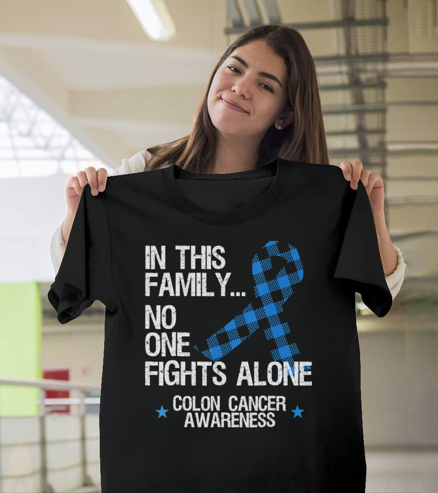 In This Family No One Fights Alone Colon Cancer Awareness T-Shirt