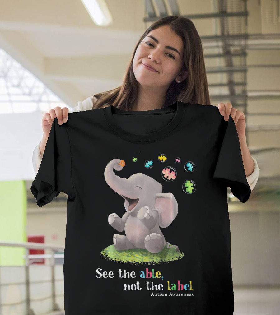 See The Able Not The Label Autism Awareness Cute Elephant Puzzle Pieces T-Shirt