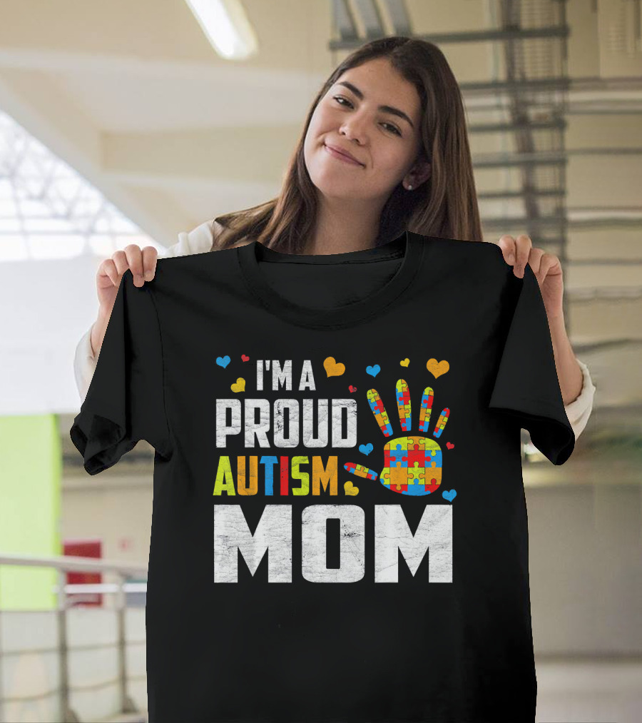 I'm A Proud Autism Mom Autism Awareness Puzzle Hand Hearts T-Shirt