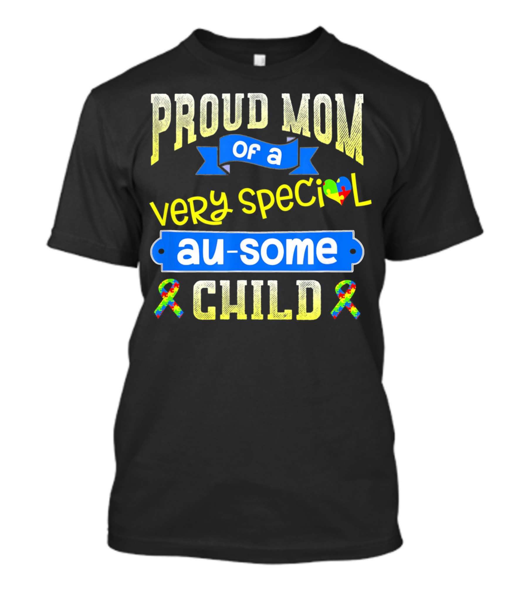 Proud Mom Of A Very Special Au-Some Child Autism Awareness T-Shirt