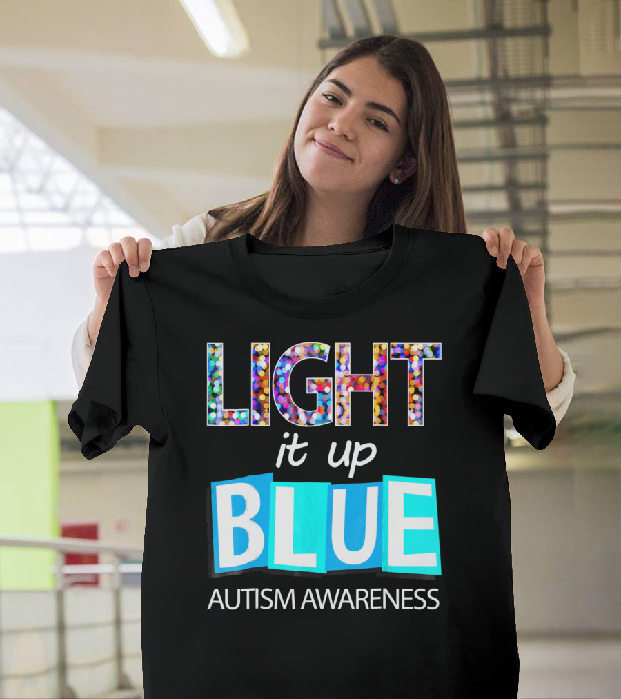 Light It Up Blue Autism Awareness Day T-Shirt