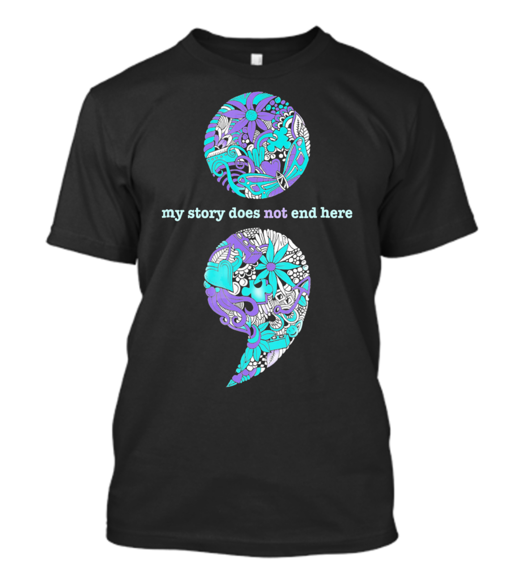 Suicide Prevention And Depression Awareness My Story Does Not End Here T-Shirt